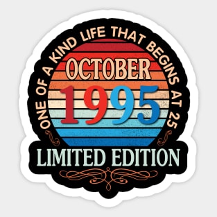 Happy Birthday To Me You October 1995 One Of A Kind Life That Begins At 25 Years Old Limited Edition Sticker